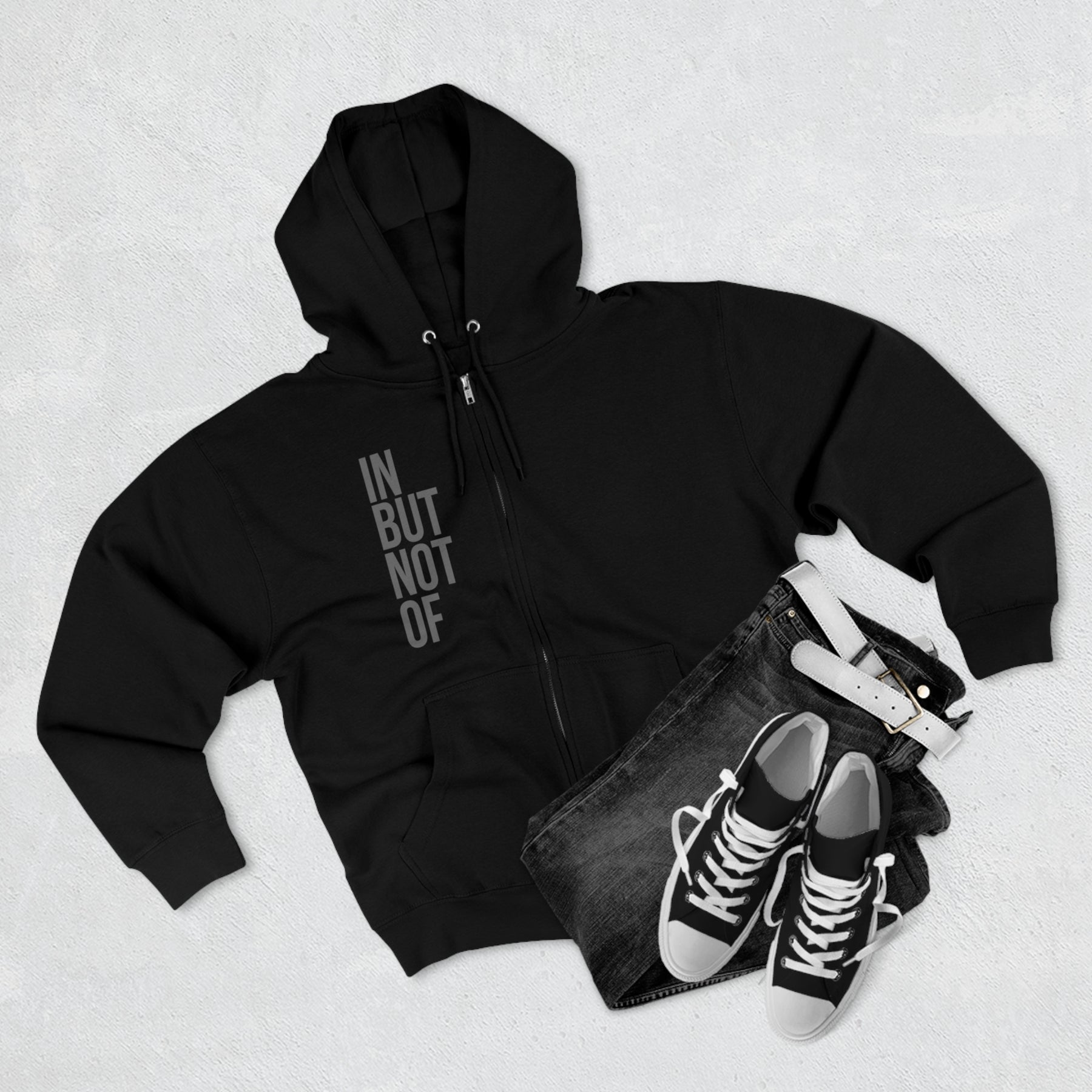 Bold "IN BUT NOT OF" Unisex Premium Full Zip Hoodie