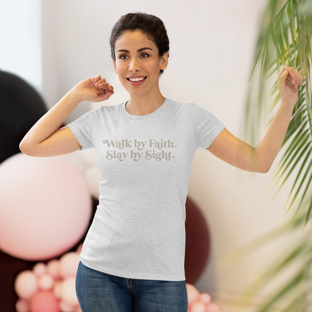 Walk by Faith, Slay by Sight - Triblend Tee