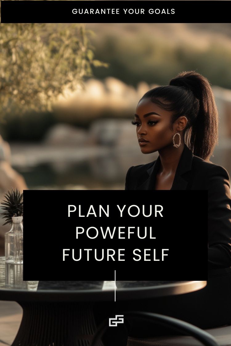 Plan Your Future Self: Live Today for the Woman You’re Becoming