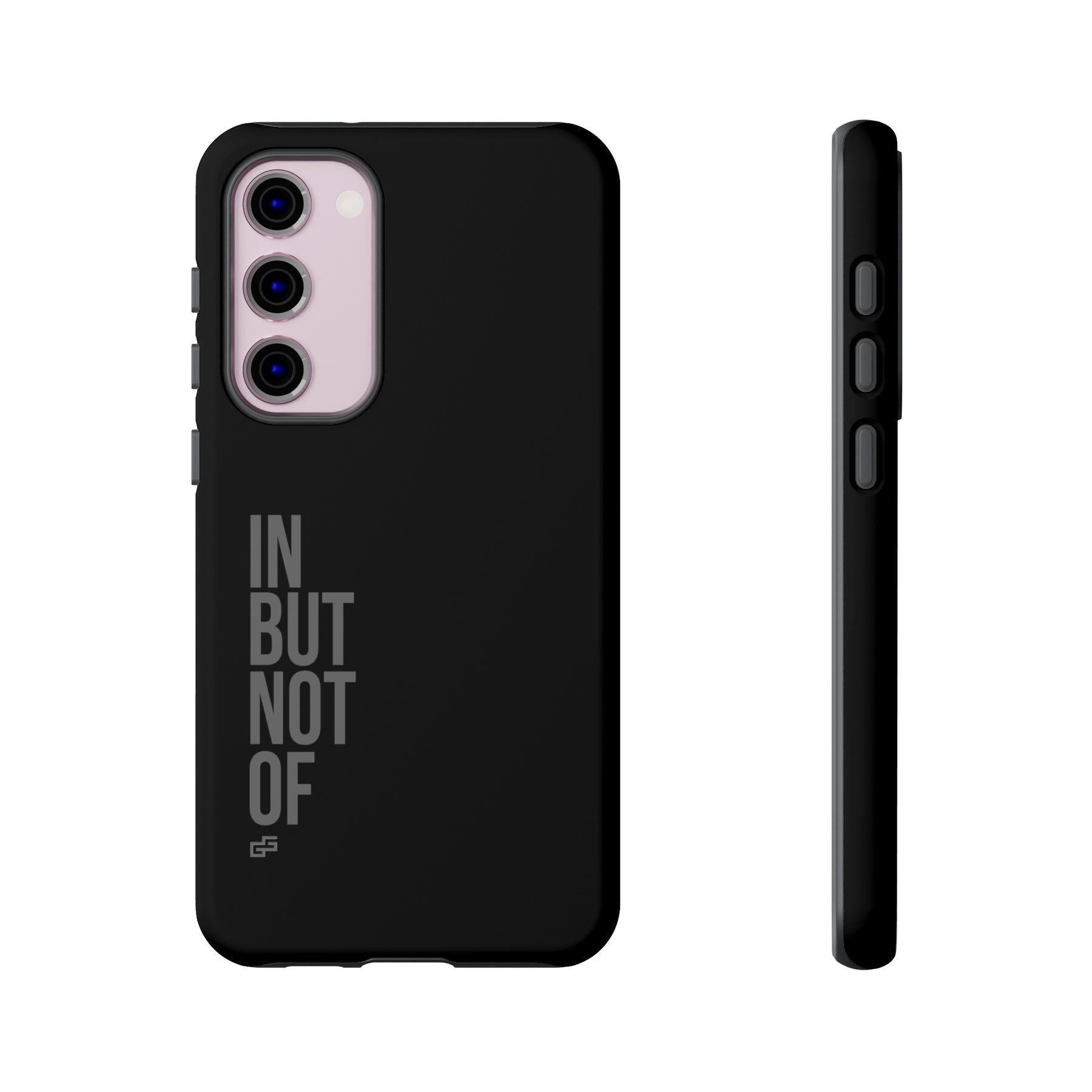 Bold "IN BUT NOT OF" Tough Phone Cases | Android and Apple | Matte Grey