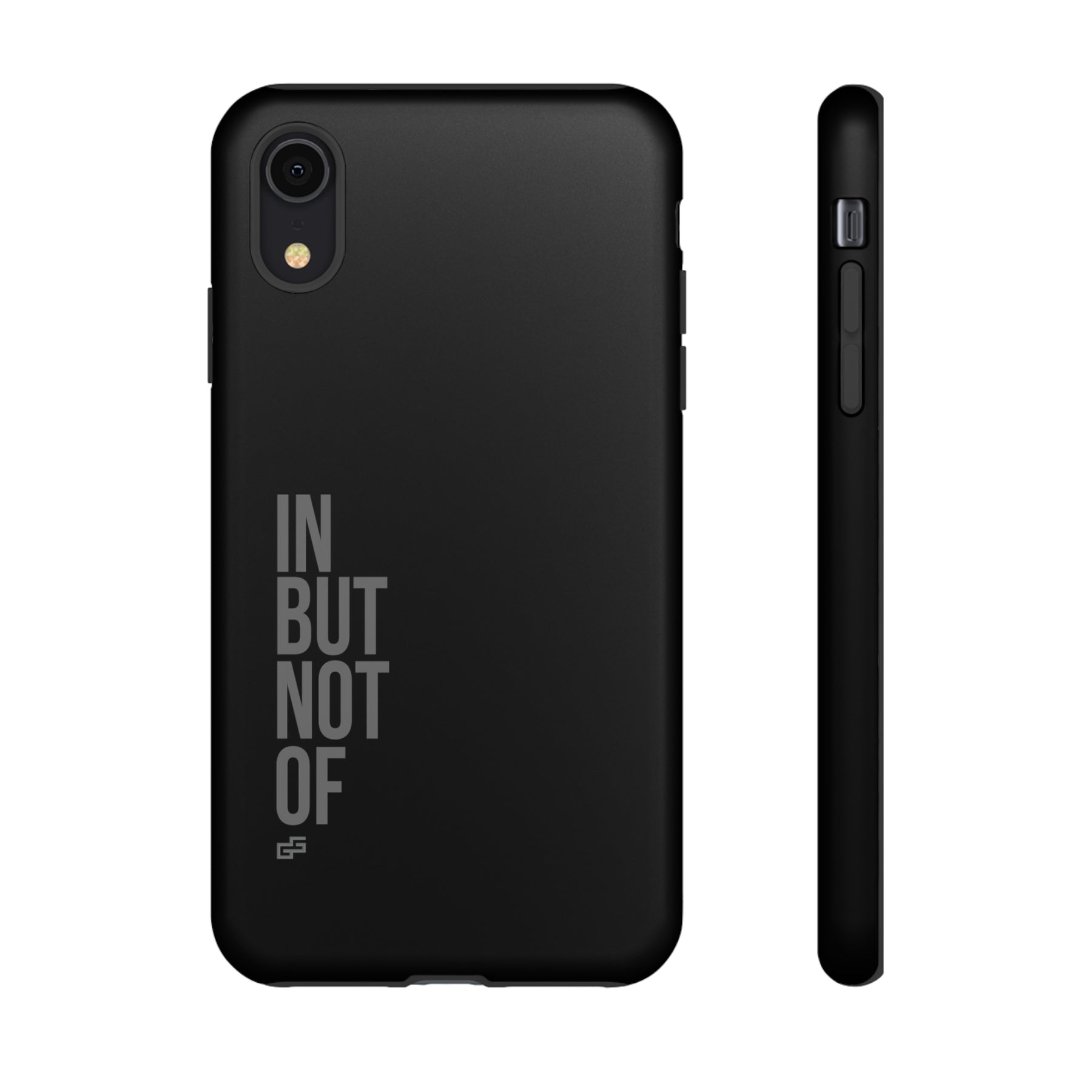 Bold "IN BUT NOT OF" Tough Phone Cases | Android and Apple | Matte Grey