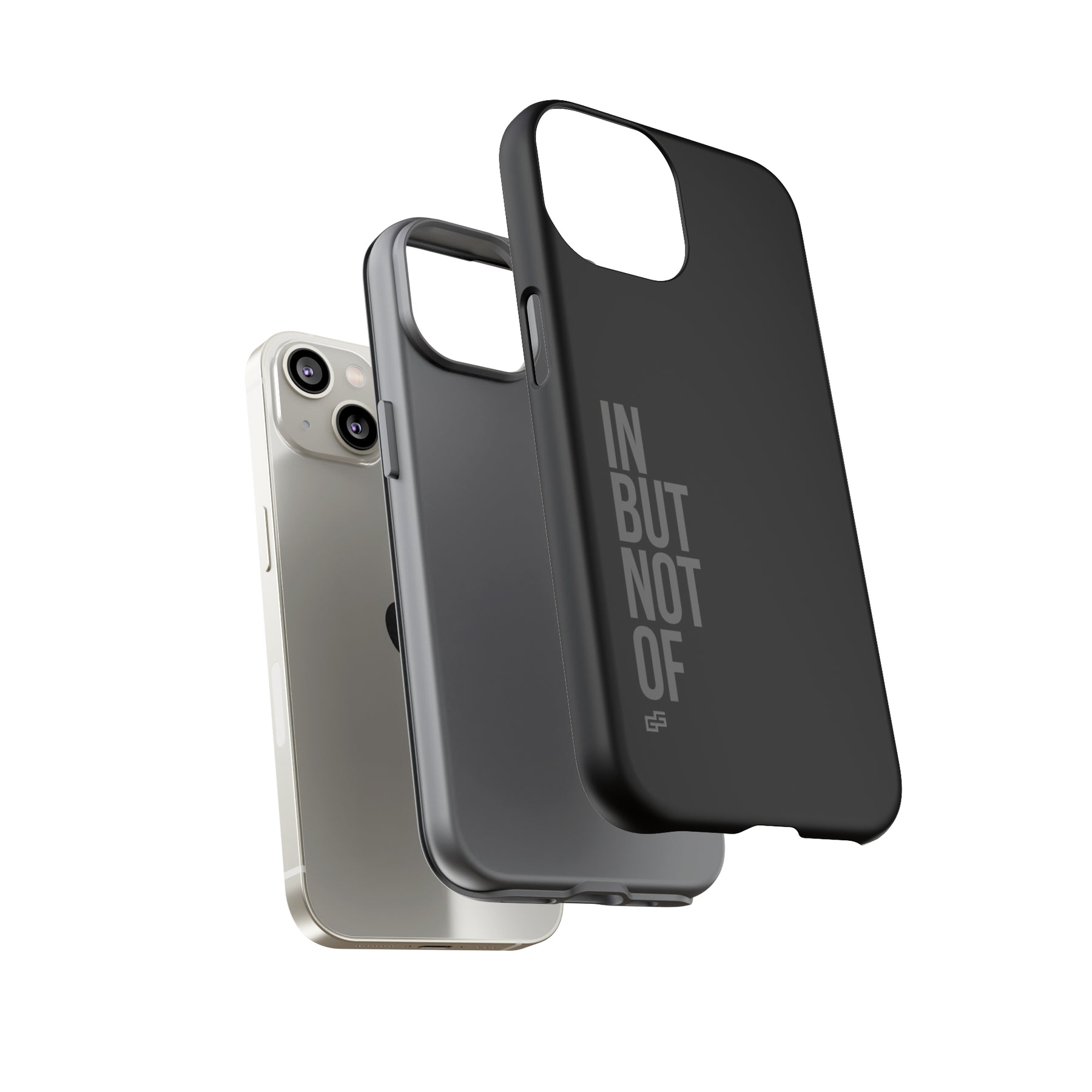 Bold "IN BUT NOT OF" Tough Phone Cases | Android and Apple | Matte Grey