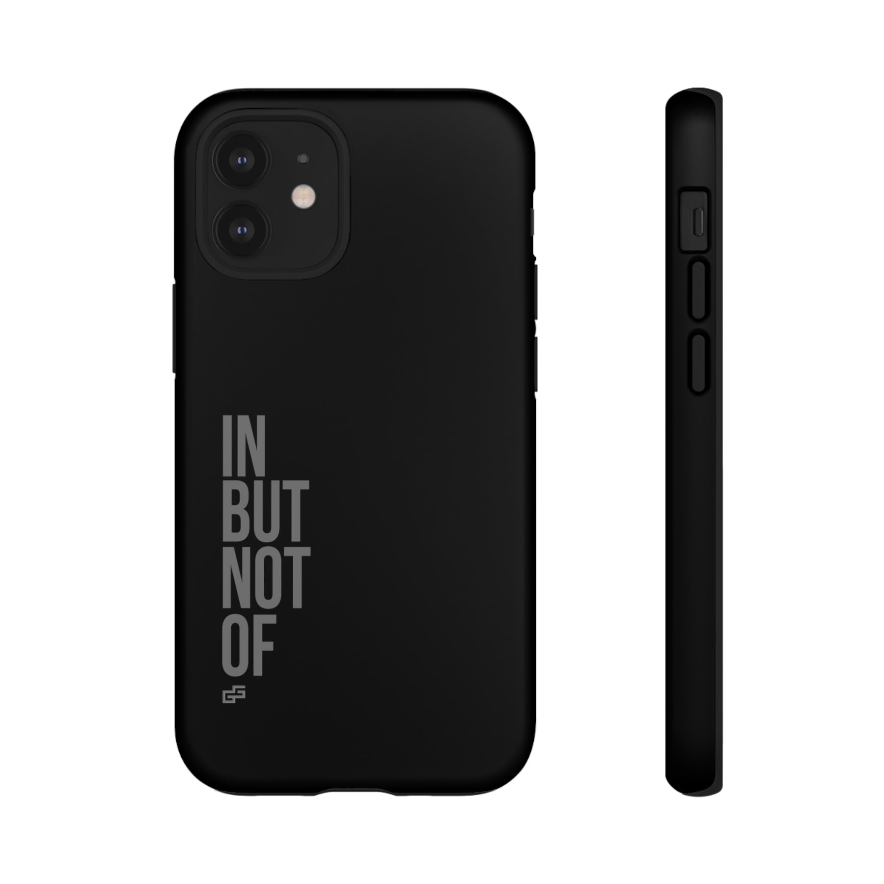 Bold "IN BUT NOT OF" Tough Phone Cases | Android and Apple | Matte Grey