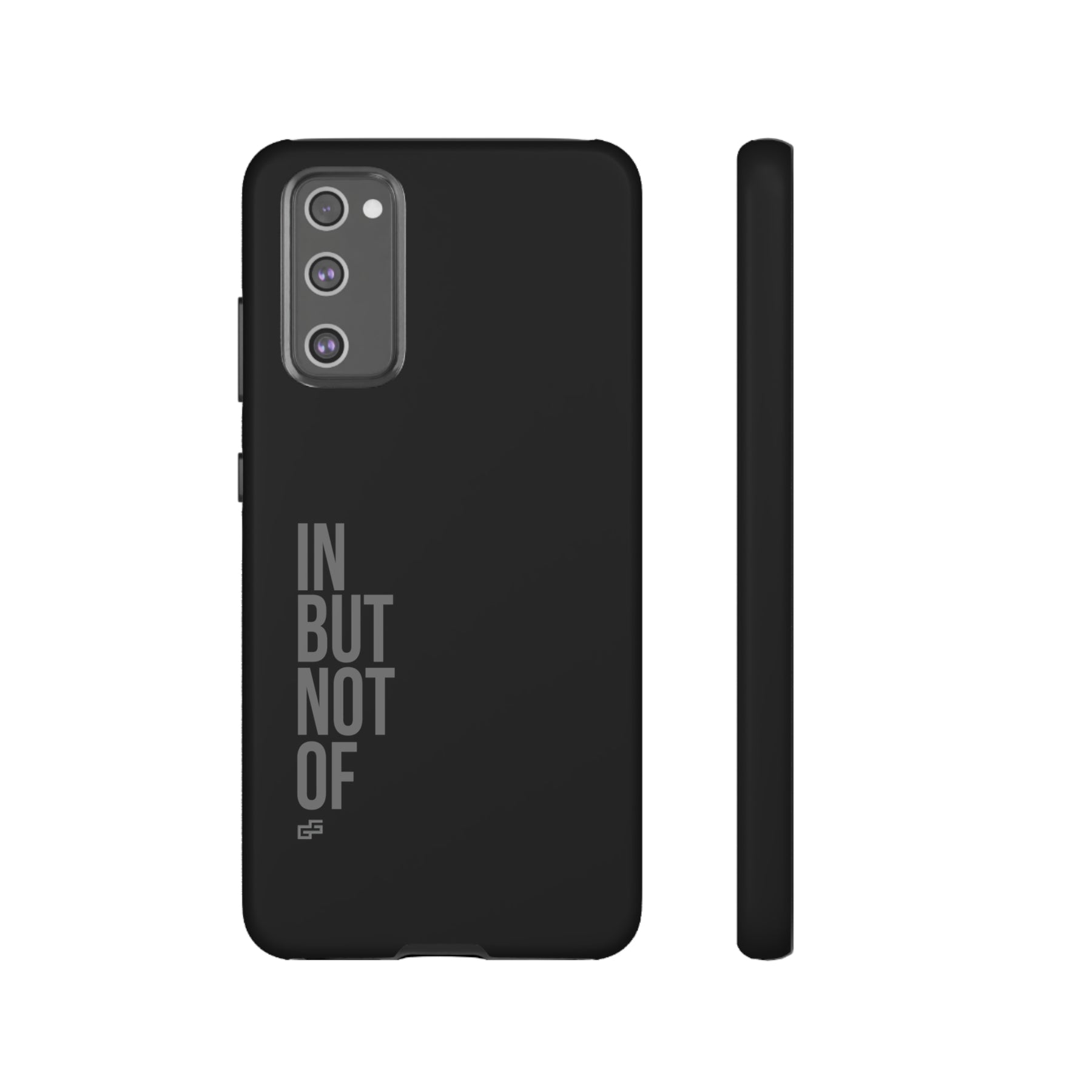 Bold "IN BUT NOT OF" Tough Phone Cases | Android and Apple | Matte Grey