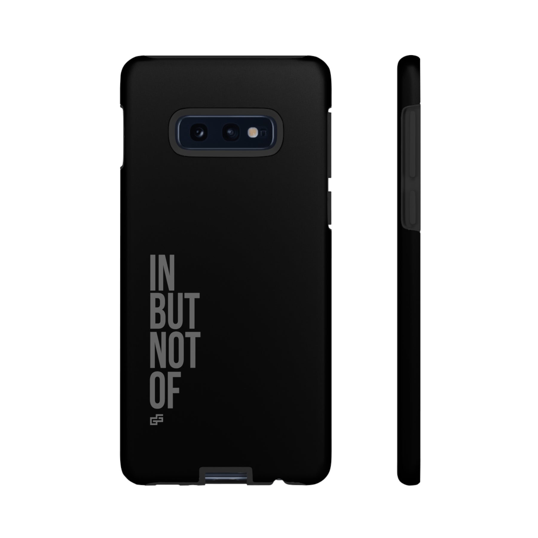 Bold "IN BUT NOT OF" Tough Phone Cases | Android and Apple | Matte Grey