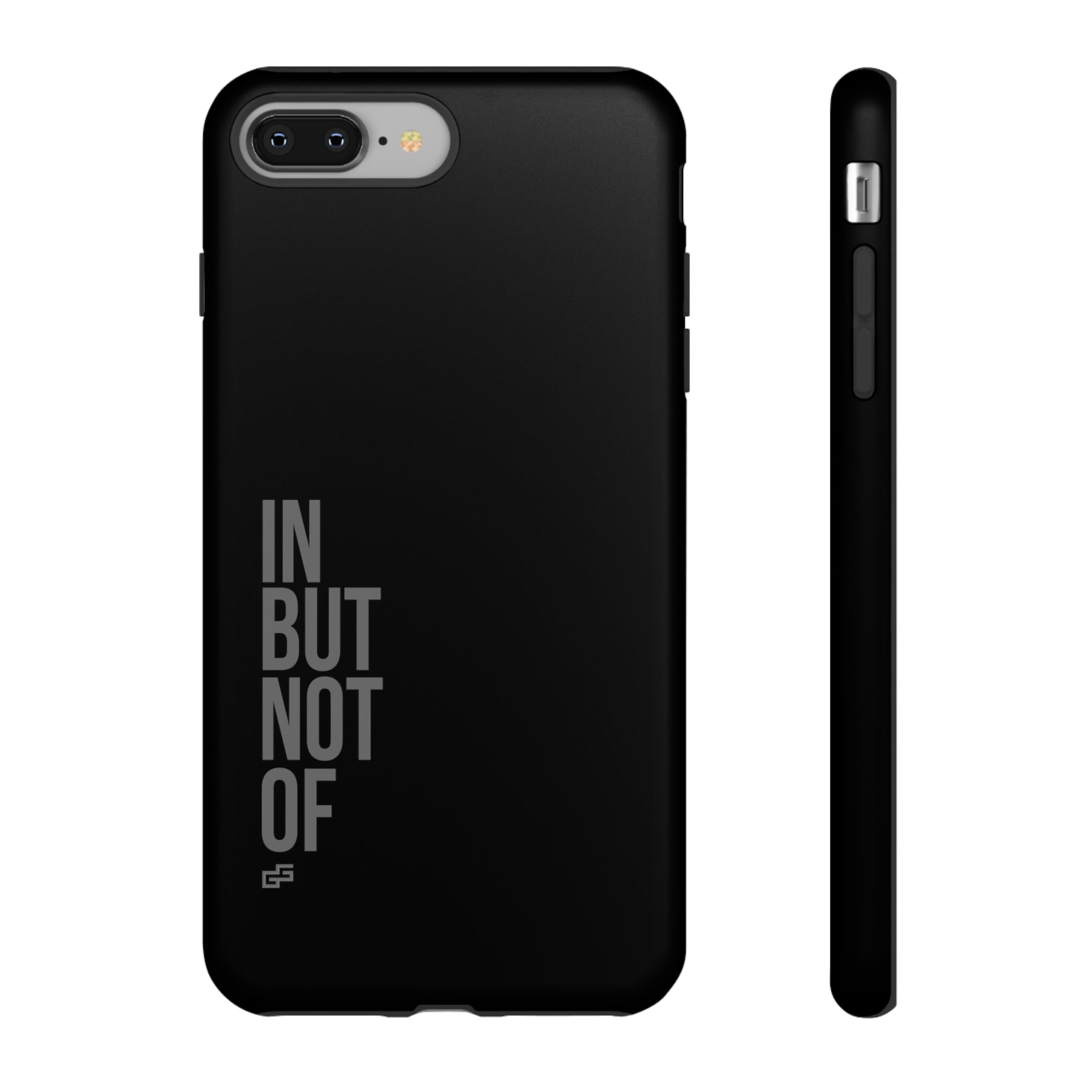 Bold "IN BUT NOT OF" Tough Phone Cases | Android and Apple | Matte Grey