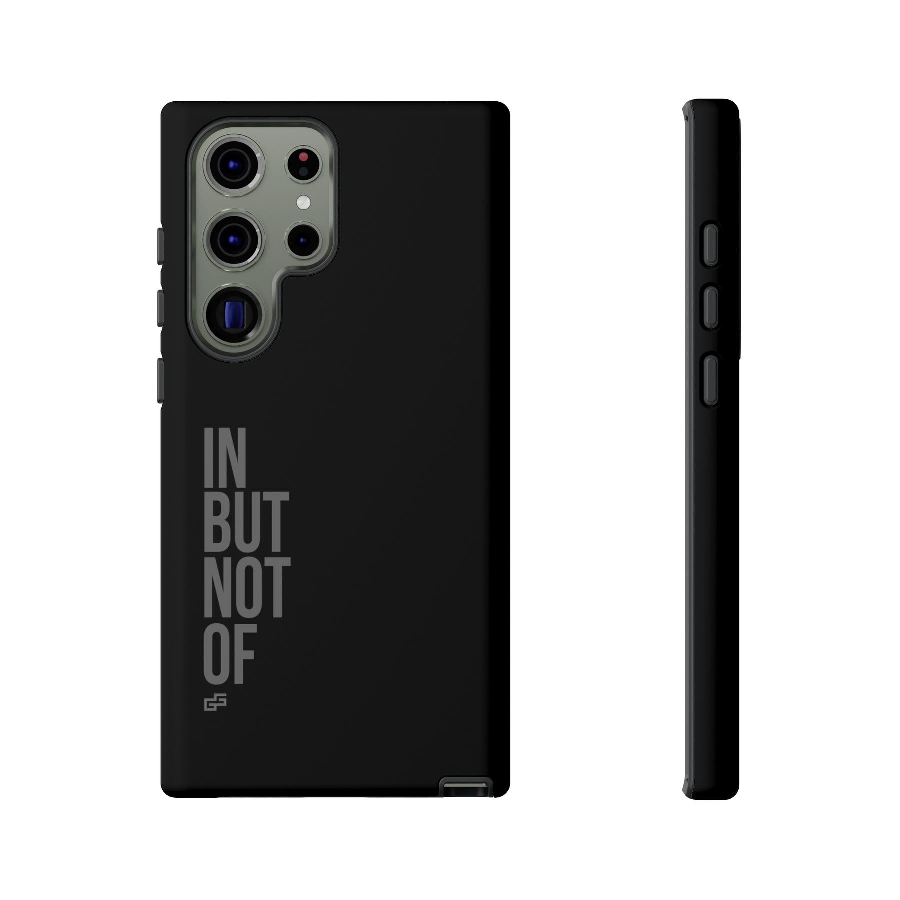 Bold "IN BUT NOT OF" Tough Phone Cases | Android and Apple | Matte Grey