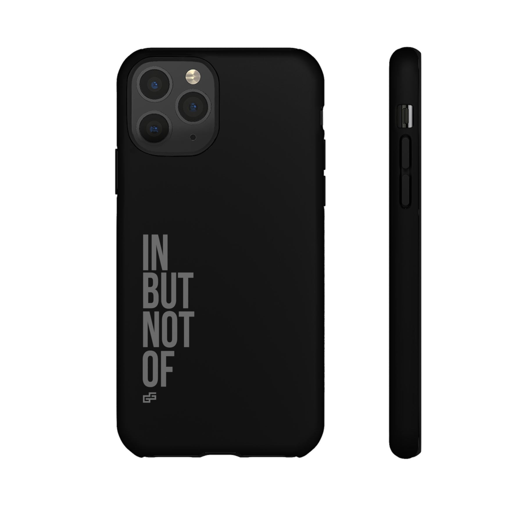 Bold "IN BUT NOT OF" Tough Phone Cases | Android and Apple | Matte Grey