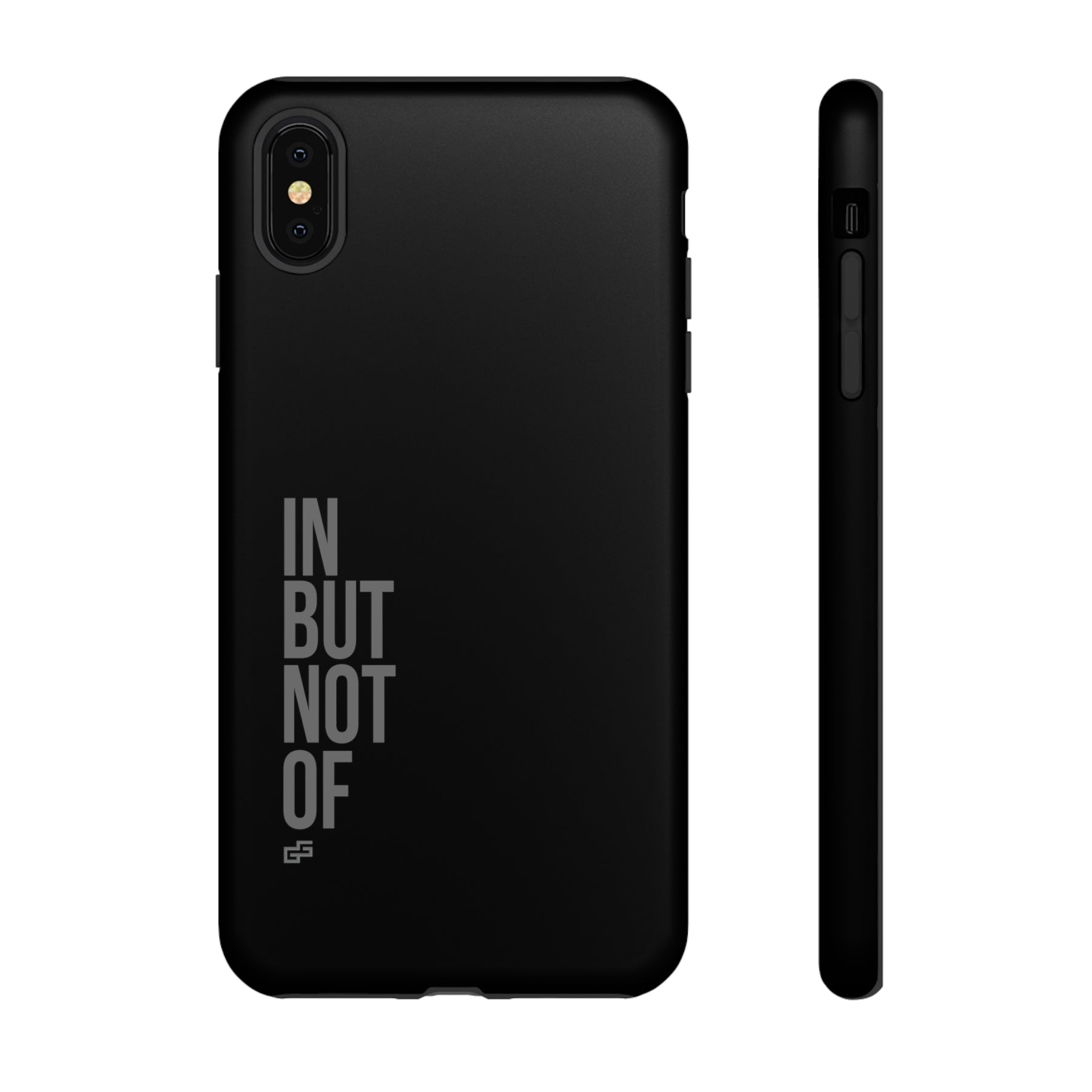 Bold "IN BUT NOT OF" Tough Phone Cases | Android and Apple | Matte Grey