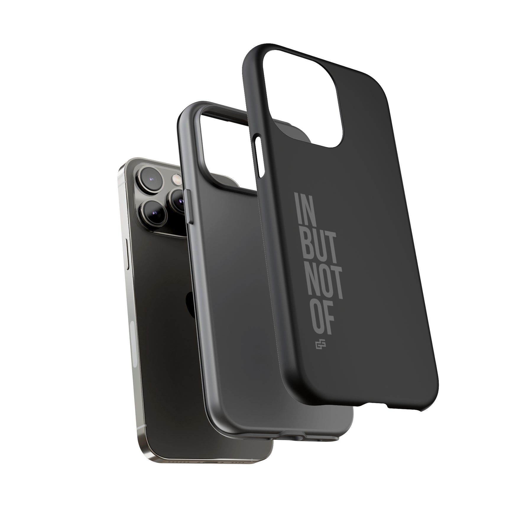 Bold "IN BUT NOT OF" Tough Phone Cases | Android and Apple | Matte Grey