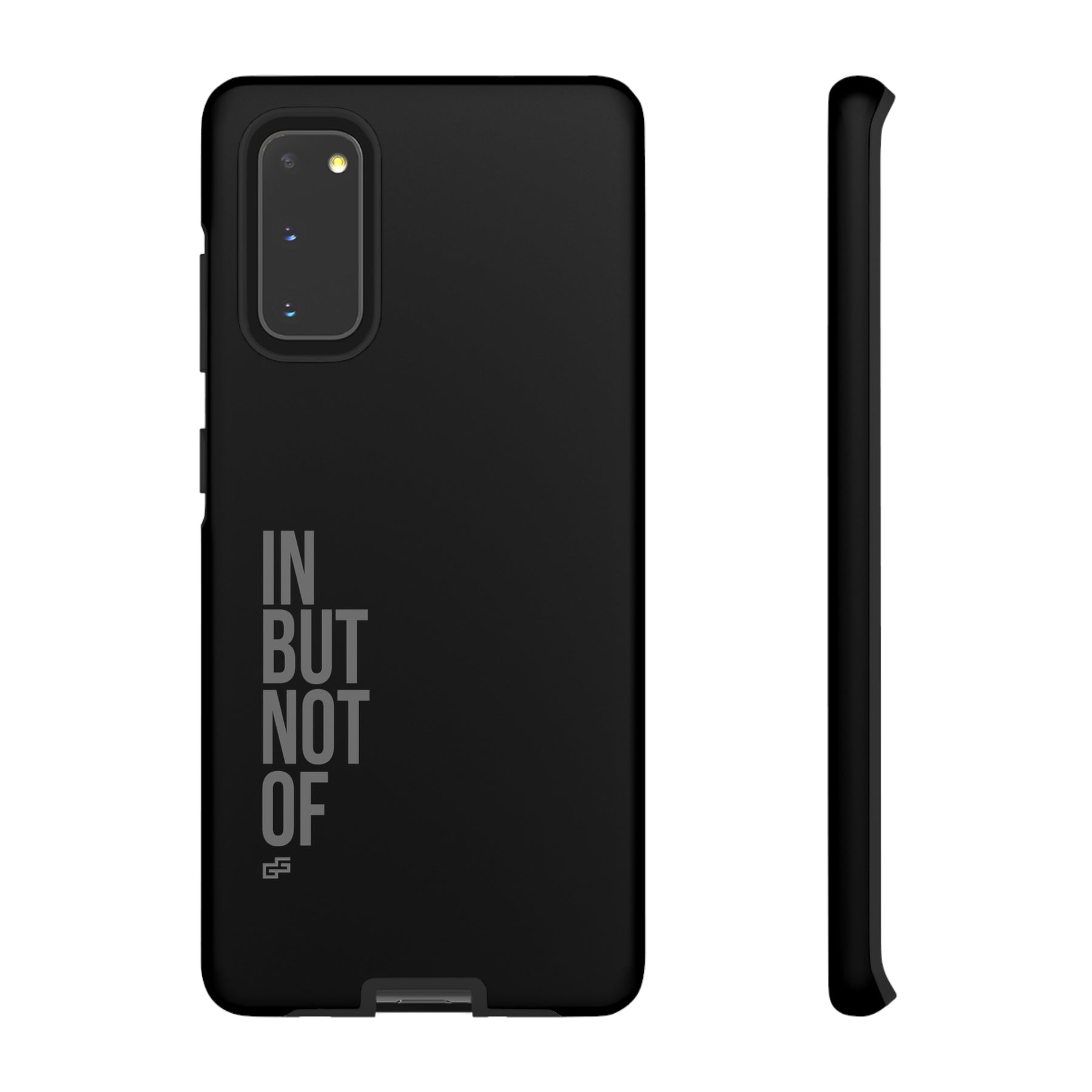 Bold "IN BUT NOT OF" Tough Phone Cases | Android and Apple | Matte Grey