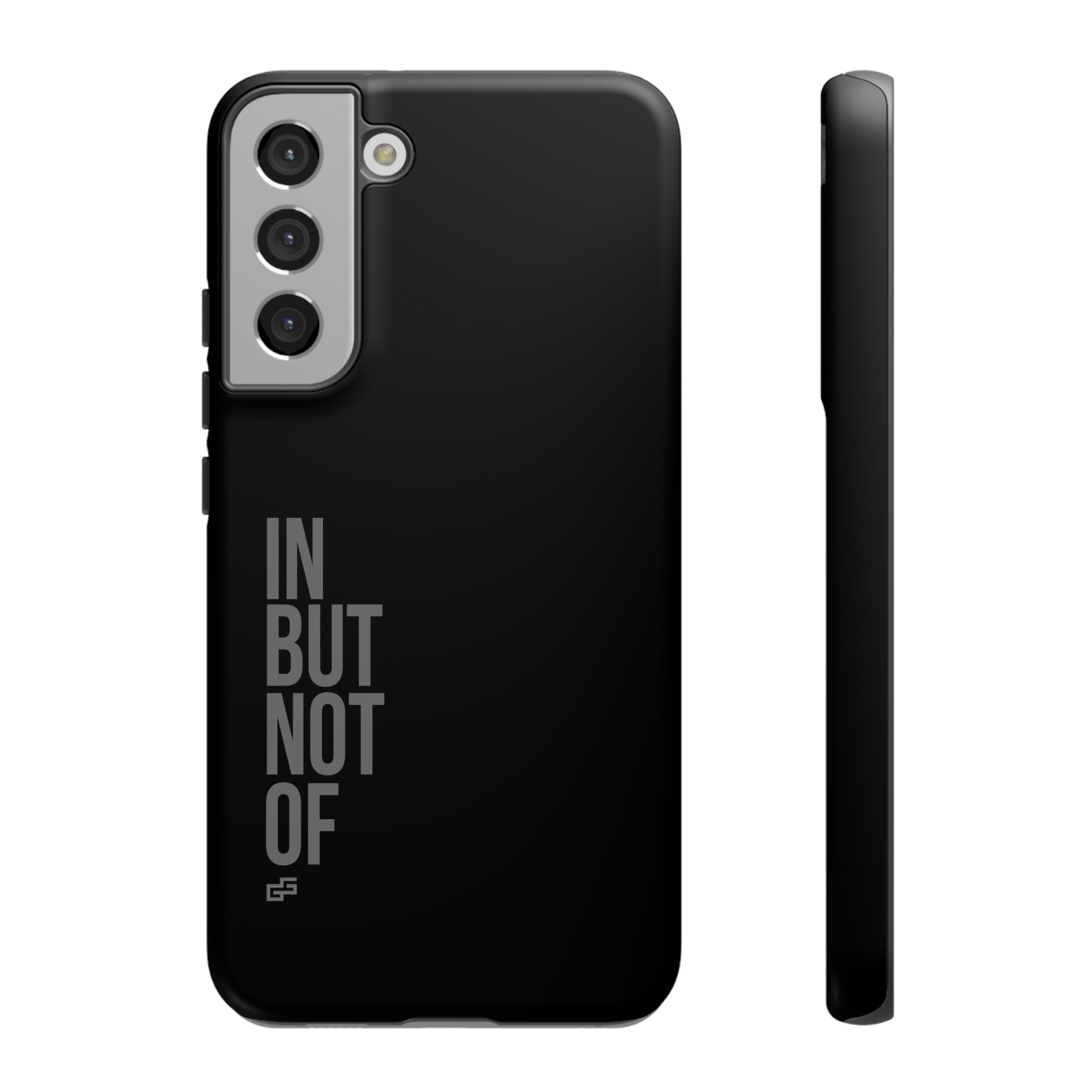 Bold "IN BUT NOT OF" Tough Phone Cases | Android and Apple | Matte Grey