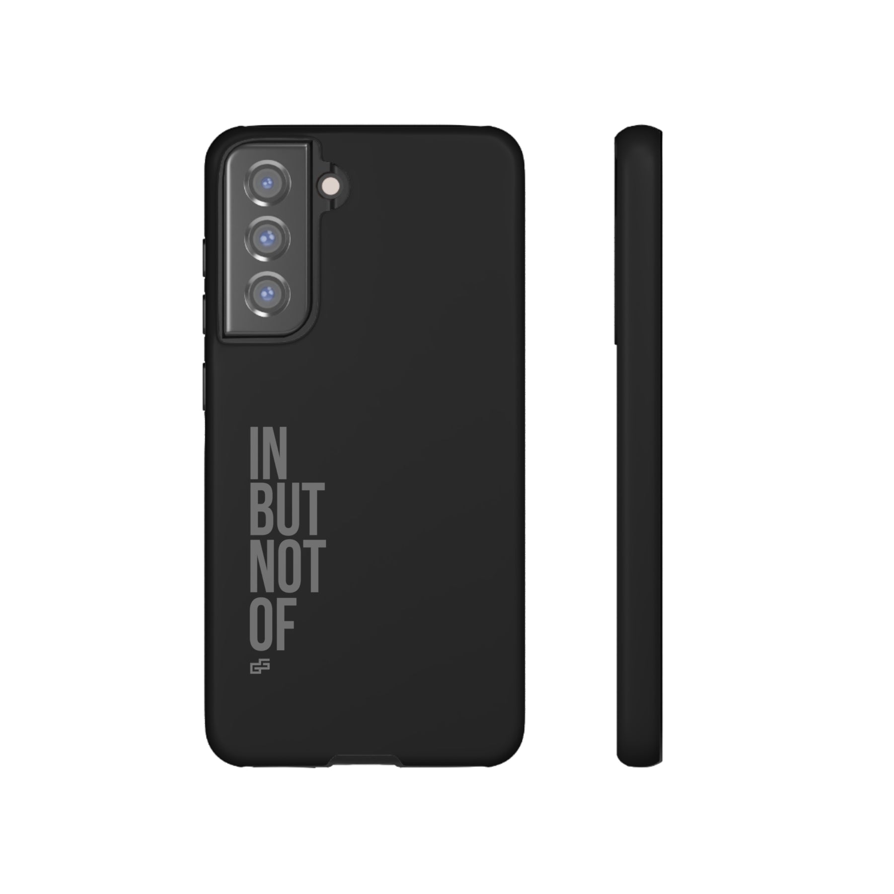 Bold "IN BUT NOT OF" Tough Phone Cases | Android and Apple | Matte Grey