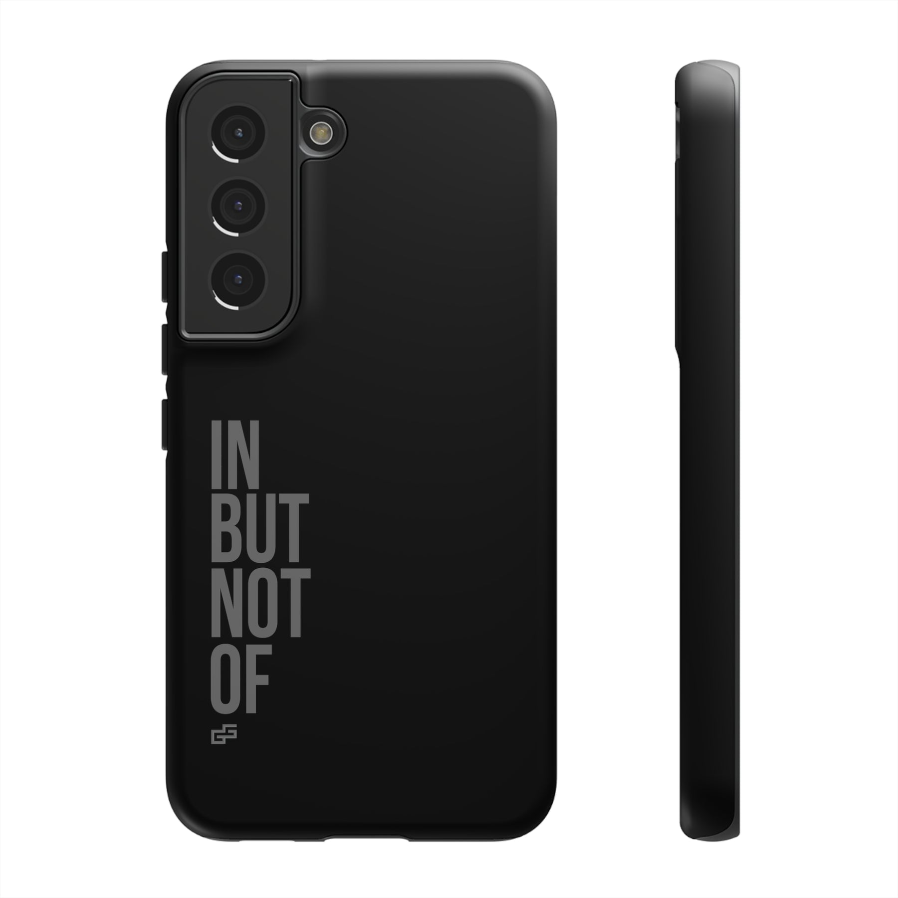 Bold "IN BUT NOT OF" Tough Phone Cases | Android and Apple | Matte Grey