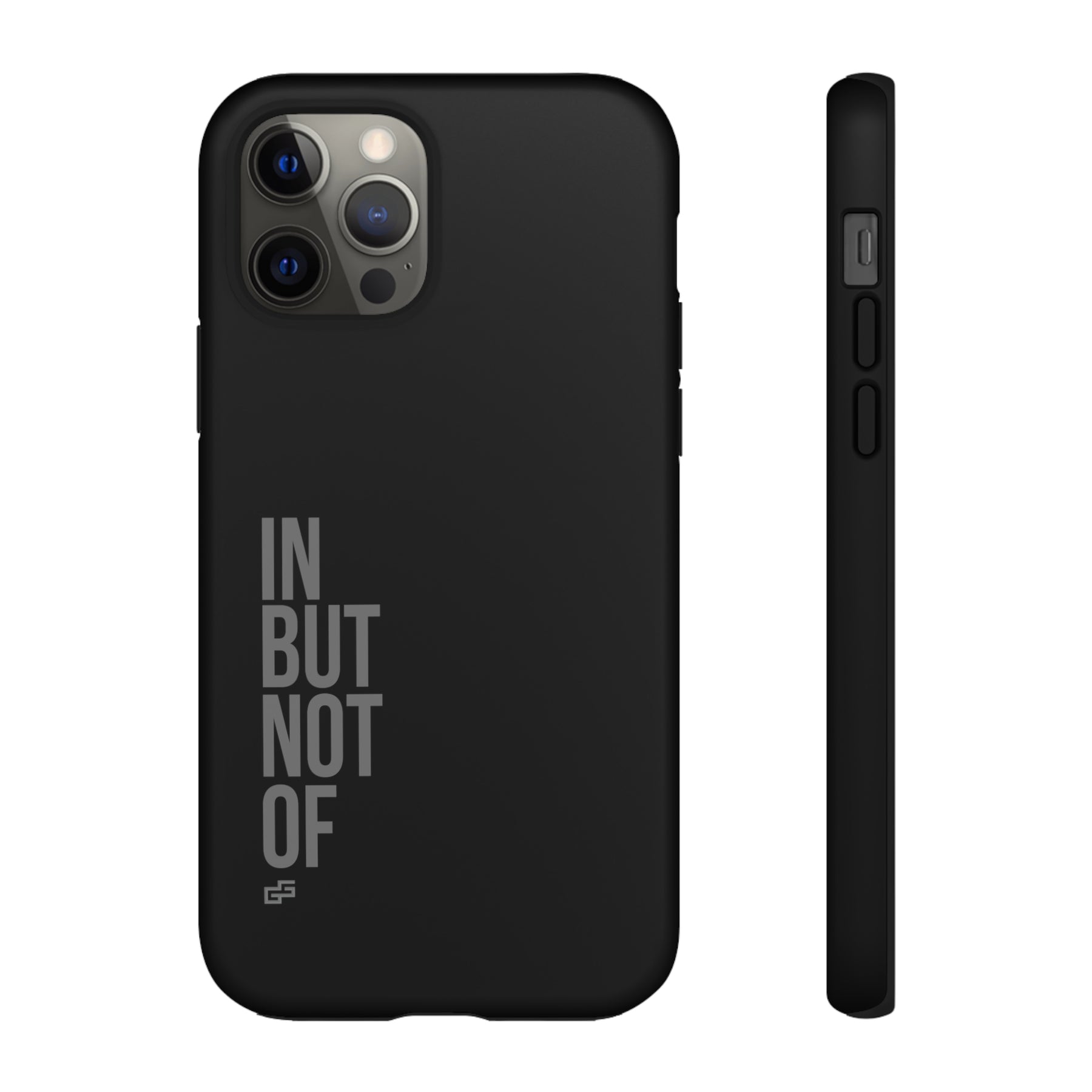 Bold "IN BUT NOT OF" Tough Phone Cases | Android and Apple | Matte Grey