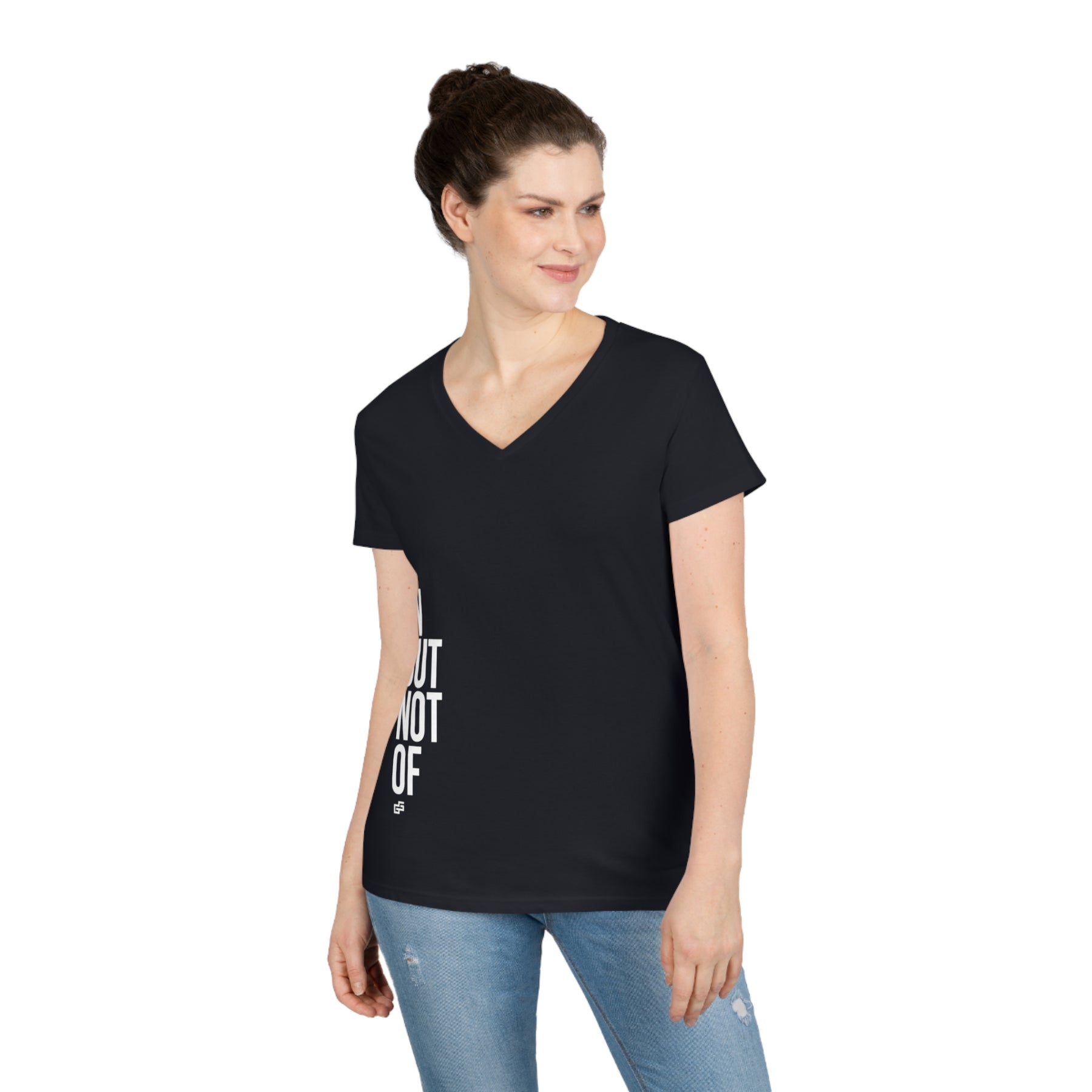 Bold "IN BUT NOT OF" Ladies' V-Neck T-Shirt