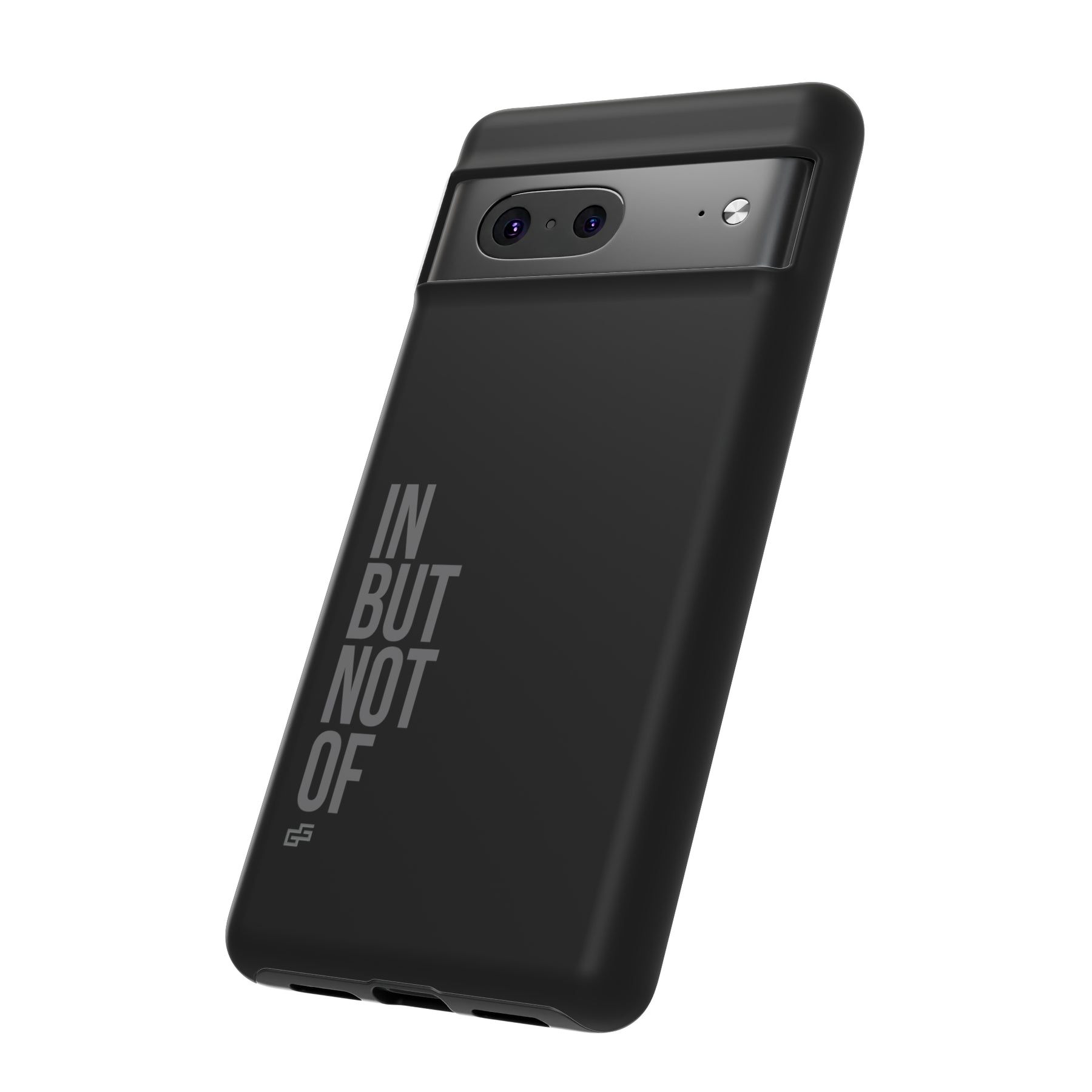 Bold "IN BUT NOT OF" Tough Phone Cases | Android and Apple | Matte Grey