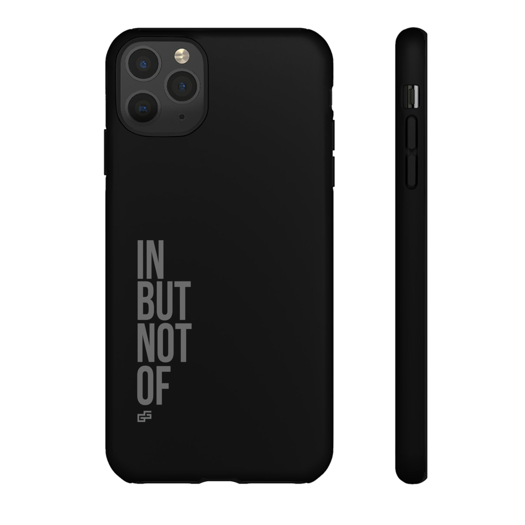 Bold "IN BUT NOT OF" Tough Phone Cases | Android and Apple | Matte Grey