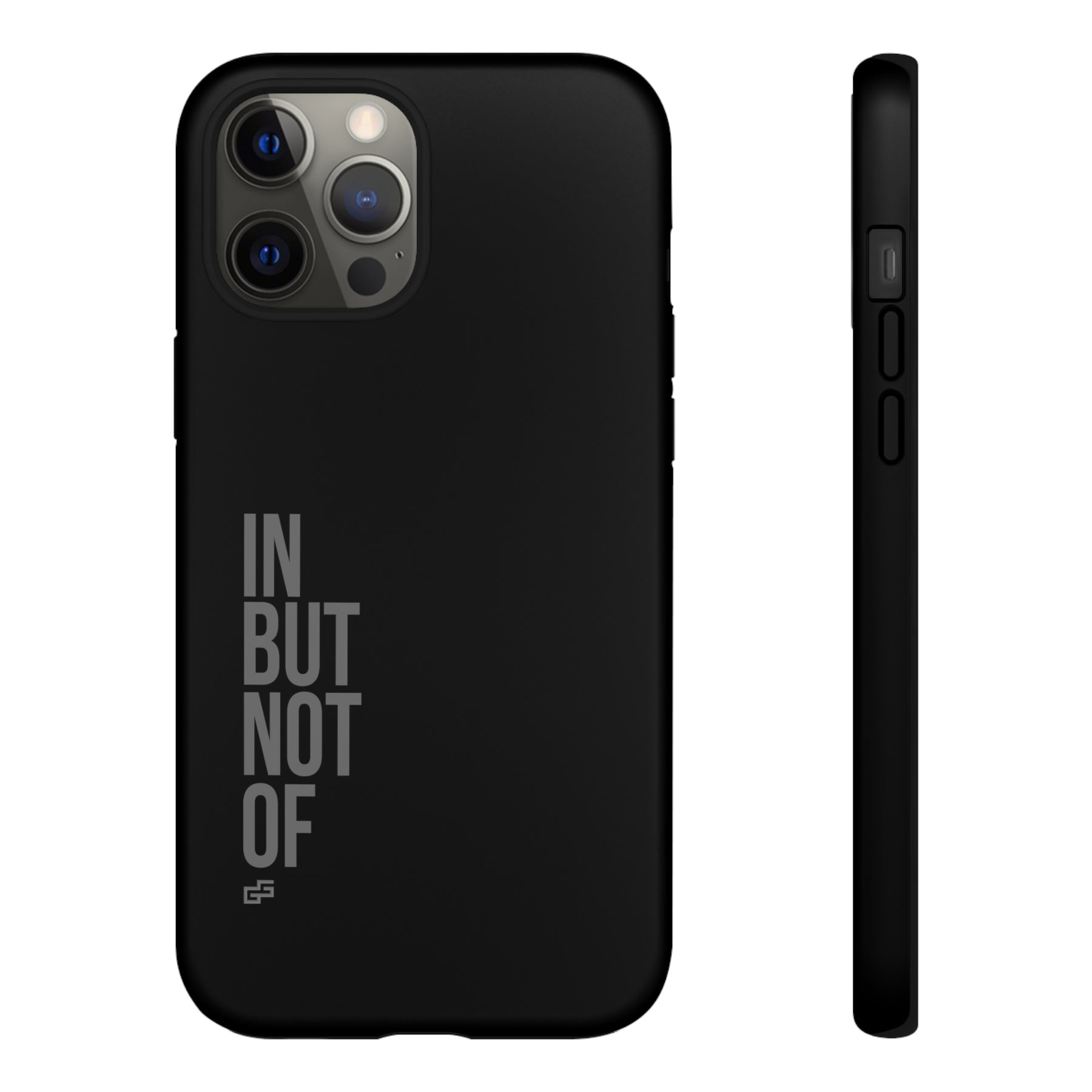 Bold "IN BUT NOT OF" Tough Phone Cases | Android and Apple | Matte Grey