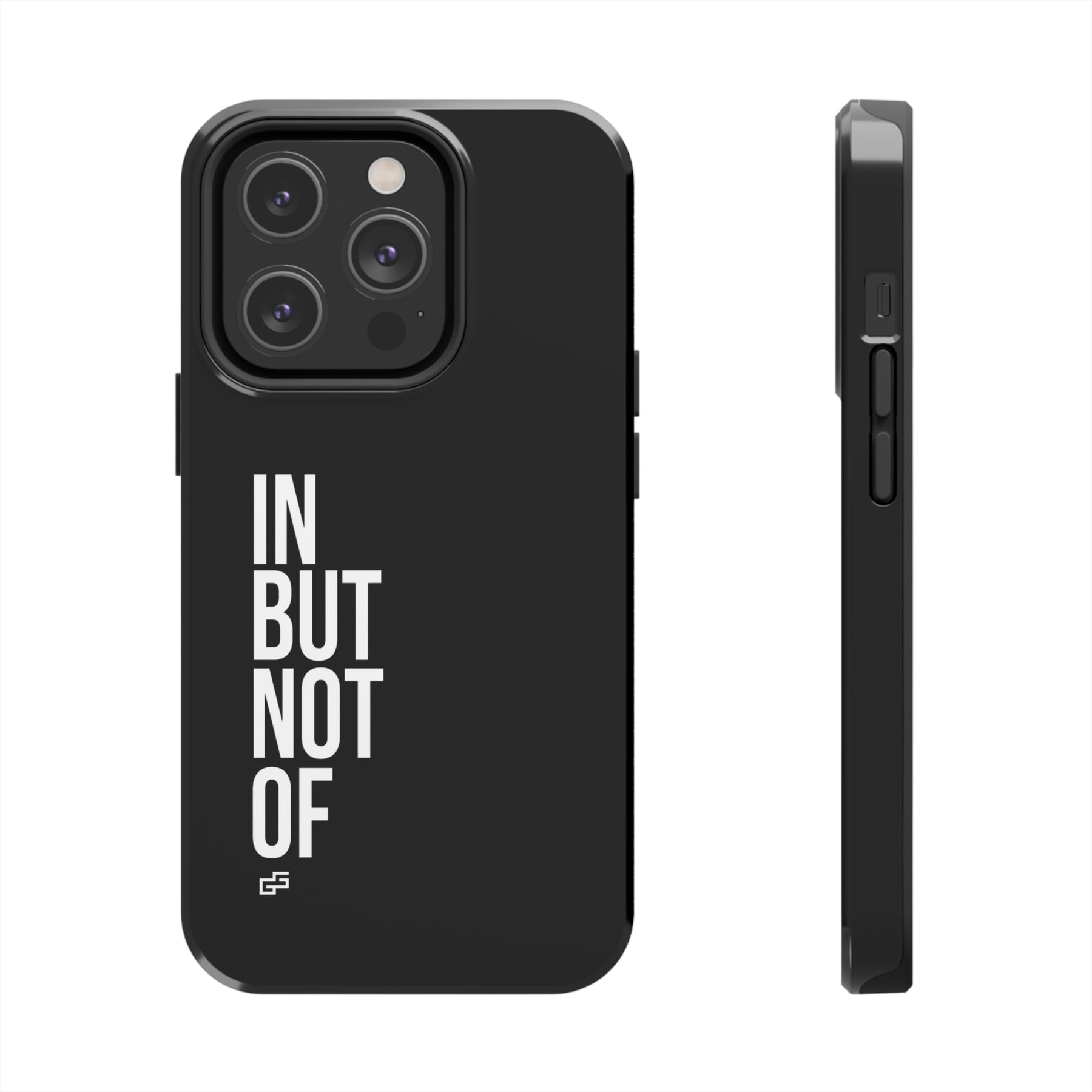 Bold "In But Not Of" Tough Black iPhone Cases