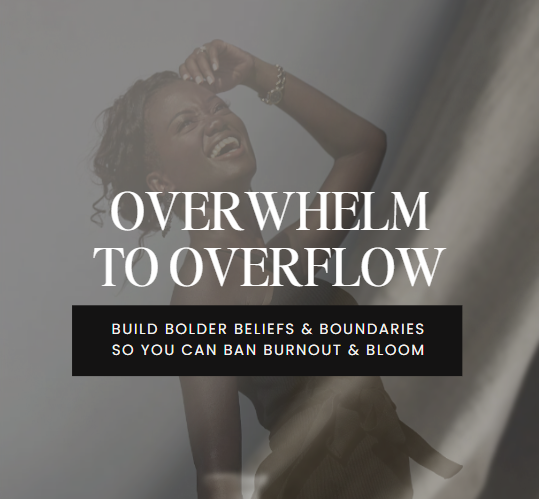 OVERWHELM TO OVERFLOW UPGRADE | Bundled Course + Companion Playbook Shipped! *Softcover*