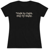 Walk by Faith, Slay by Sight - Triblend Tee